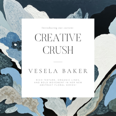Vesela Baker Creative Crush